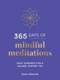 365 Days of Mindful Meditations: Daily Guidance for a Calmer, Happier You - Hardcover