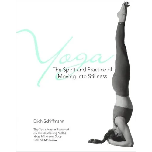Yoga the Spirit and Practice of Moving Into Stillness - Paperback