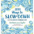 1,001 Ways to Slow Down: A Little Book of Everyday Calm - Hardcover