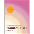 Affirmations for Manifestation: 365 Daily Affirmations to Attract the Life You Want - Hardcover